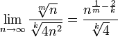\lim_{n\to\infty}\dfrac{\sqrt[m]n}{\sqrt[k]{4n^2}}=\dfrac{n^{\frac1m-\frac2k}}{\sqrt[k]4}
