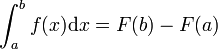 \int_a^b f(x)\mathrm{d}x=F(b)-F(a)