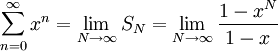 \sum_{n=0}^\infty x^n=\lim_{N\rightarrow\infty}S_N=\lim_{N\rightarrow\infty}\frac{1-x^N}{1-x}