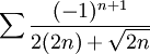 \sum\frac{(-1)^{n+1}}{2(2n)+\sqrt{2n}}