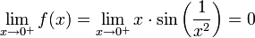 \lim_{x\to 0^+}f(x)=\lim_{x\to 0^+}x\cdot\sin\left(\frac1{x^2}\right)=0