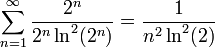 \displaystyle\sum_{n=1}^\infty\frac{2^n}{2^n\ln^2(2^n)}=\frac1{n^2\ln^2(2)}