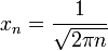 x_n=\frac1{\sqrt{2\pi n}}