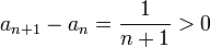 a_{n+1}-a_n = \frac{1}{n+1}>0