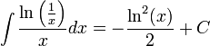 \int\frac{\ln\left(\frac{1}{x}\right)}{x}dx=-\frac{\ln^2(x)}{2}+C