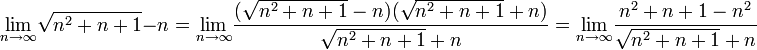 \displaystyle{\lim_{n\to\infty}}\sqrt{n^2+n+1}-n=\displaystyle{\lim_{n\to\infty}}\frac{(\sqrt{n^2+n+1}-n)(\sqrt{n^2+n+1}+n)}{\sqrt{n^2+n+1}+n}=\displaystyle{\lim_{n\to\infty}}\frac{n^2+n+1-n^2}{\sqrt{n^2+n+1}+n}