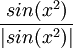 \frac{sin(x^2)}{|sin(x^2)|}
