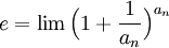 e=\lim\Big(1+\frac{1}{a_n}\Big)^{a_n}