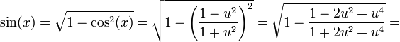 \sin(x)=\sqrt{1-\cos^2(x)}=\sqrt{1-\left(\frac{1-u^2}{1+u^2}\right)^2}=\sqrt{1-\frac{1-2u^2+u^4}{1+2u^2+u^4}}=