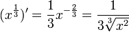 (x^{\frac13})'=\frac13x^{-\frac23}=\frac{1}{3\sqrt[3]{x^2}}