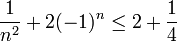 \frac{1}{n^2}+2(-1)^n\le 2+\frac{1}{4}