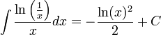 \int\frac{\ln\left(\frac{1}{x}\right)}{x}dx=-\frac{\ln(x)^2}{2}+C