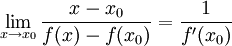 \lim_{x\rightarrow x_0}{\frac{x-x_0}{f(x)-f(x_0)}}=\frac{1}{f'(x_0)}