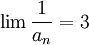 \lim \frac{1}{a_n} = 3