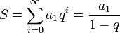 S=\sum_{i=0}^{\infty}{a_1q^i}=\frac{a_1}{1-q}