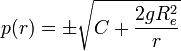 p(r)=\pm\sqrt{C+\frac{2gR_e^2}{r}}