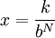 x=\frac{k}{b^N}