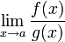 \lim\limits_{x\to a}\dfrac{f(x)}{g(x)}