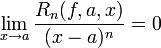 \lim_{x\to a} \frac{R_n(f,a,x)}{(x-a)^n} = 0
