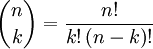 \binom{n}{k}=\frac{n!}{k!\left ( n-k \right )!}