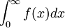  \int_{0}^{\infty }f(x)dx