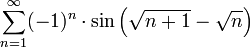 \displaystyle\sum_{n=1}^\infty(-1)^n\cdot\sin\Big(\sqrt{n+1}-\sqrt{n}\Big)
