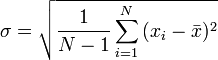 \sigma = \sqrt{{{1} \over {N-1}}  \sum_{i=1}^N {(x_i-\bar {x})^2}} 
