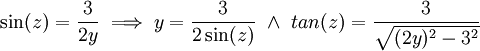 \sin(z)=\frac3{2y}\implies y=\frac3{2\sin(z)}\ \and\ tan(z)=\frac3\sqrt{(2y)^2-3^2}