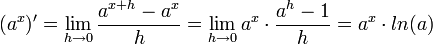 (a^x)' = \lim_{h\to 0}\frac{a^{x+h}-a^x}{h}= \lim_{h\to 0}a^x\cdot \frac{a^h-1}{h}=a^x\cdot ln(a)