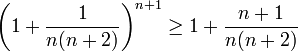 \left(1+\dfrac1{n(n+2)}\right)^{n+1}\geq 1+\dfrac{n+1}{n(n+2)}