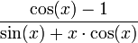 \frac{\cos(x)-1}{\sin(x)+x\cdot\cos(x)}