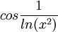 cos\frac{1}{ln(x^2)}