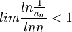lim \frac{ln \frac{1}{a_n}}{ln n}<1