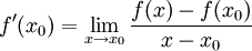 f'(x_0)=\lim_{x\rightarrow x_0}\frac{f(x)-f(x_0)}{x-x_0}