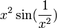 x^2 \sin(\frac{1}{x^2})