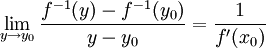 \lim_{y\rightarrow y_0}{\frac{f^{-1}(y)-f^{-1}(y_0)}{y-y_0}}=\frac{1}{f'(x_0)}