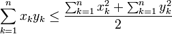 \sum_{k=1}^n x_ky_k\leq \frac{\sum_{k=1}^nx_k^2 + \sum_{k=1}^ny_k^2}{2}