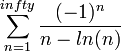 \sum_{n=1}^{infty} \frac{(-1)^{n} }{n-ln(n)} 