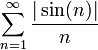 \displaystyle\sum_{n=1}^\infty\frac{|\sin(n)|}{n}