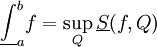 \underline\int_a^b f=\sup_Q\underline S(f,Q)