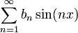 \sum\limits_{n=1}^\infty b_n\sin(nx)