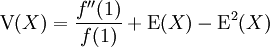 \mbox{V}(X)=\frac{f''(1)}{f(1)}+\mbox{E}(X)-\mbox{E}^2(X)