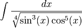 \int\frac{dx}{\sqrt[4]{\sin^3(x)\cos^5(x)}}
