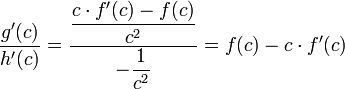 \dfrac{g'(c)}{h'(c)}=\dfrac{\dfrac{c\cdot f'(c)-f(c)}{c^2}}{-\dfrac1{c^2}}=f(c)-c\cdot f'(c)