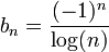 b_n=\frac{(-1)^n}{\log(n)}