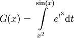 G(x)=\int\limits_{x^2}^{\sin(x)} e^{t^3}\mathrm dt