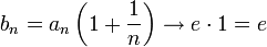 b_n=a_n\left(1+\frac{1}{n}\right)\to e\cdot 1 = e