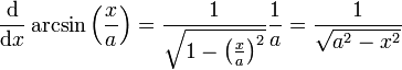 \frac{\mathrm d}{\mathrm dx}\arcsin\left(\frac xa\right)=\frac{1}{\sqrt{1-\left(\frac xa\right)^2}}\frac1a=\frac{1}{\sqrt{a^2-x^2}}