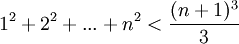 1^2+2^2+...+n^2<\frac{(n+1)^3}{3}