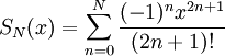 S_N(x)=\sum_{n=0}^N\frac{(-1)^nx^{2n+1}}{(2n+1)!}